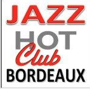 JAZZ HOT CLUB DE BORDEAUX : NOUVELLE DÉNOMINATION