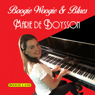 BOOGIE WOOGIE & BLUES - LE PREMIER CD DE MARIE DE BOYSSON - OFFRE 911